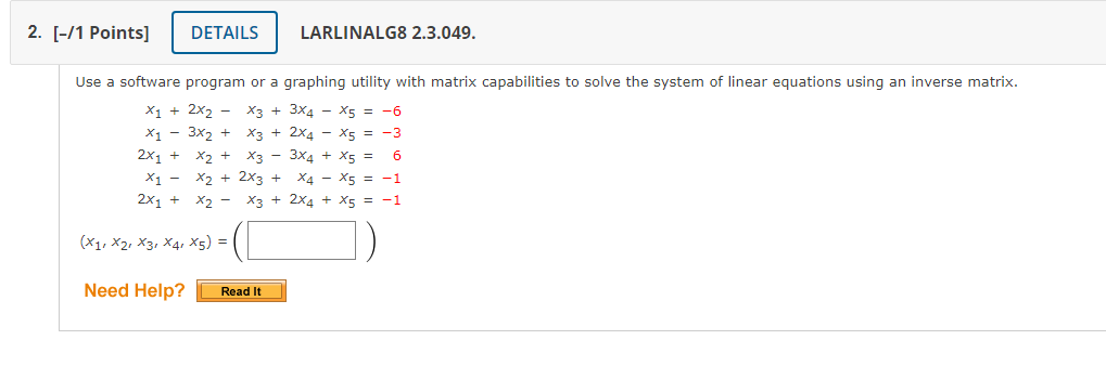  2. [-/1 Points] DETAILS LARLINALG8 2.3.049. Use a software program or