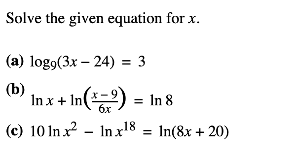 Solve the given equation for x. (a) logo(3x - 24) =