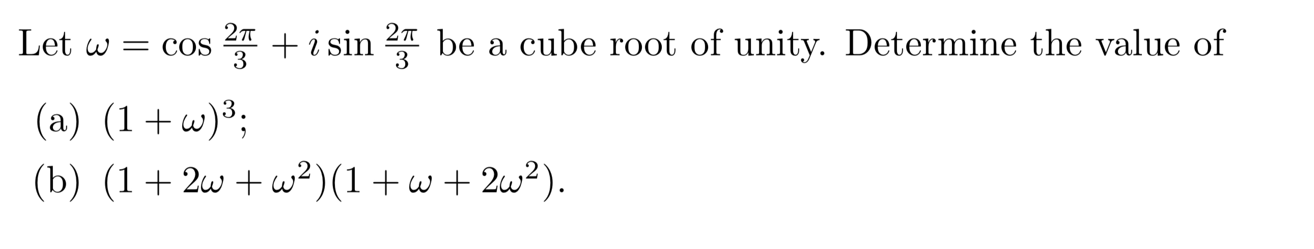 root of unity. Determine the value of (a) (1+ M3; (b) (1+