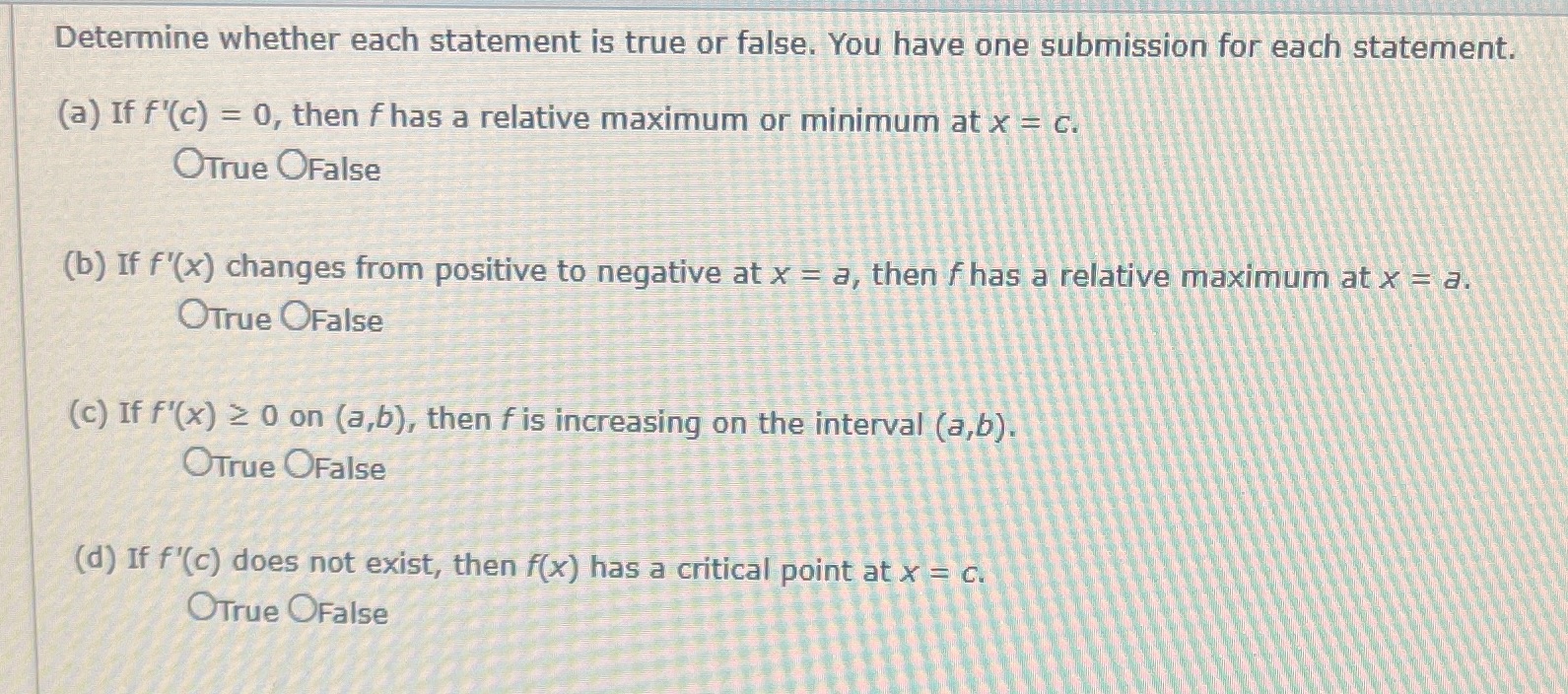 Determine whether each statement is true or false. You have one