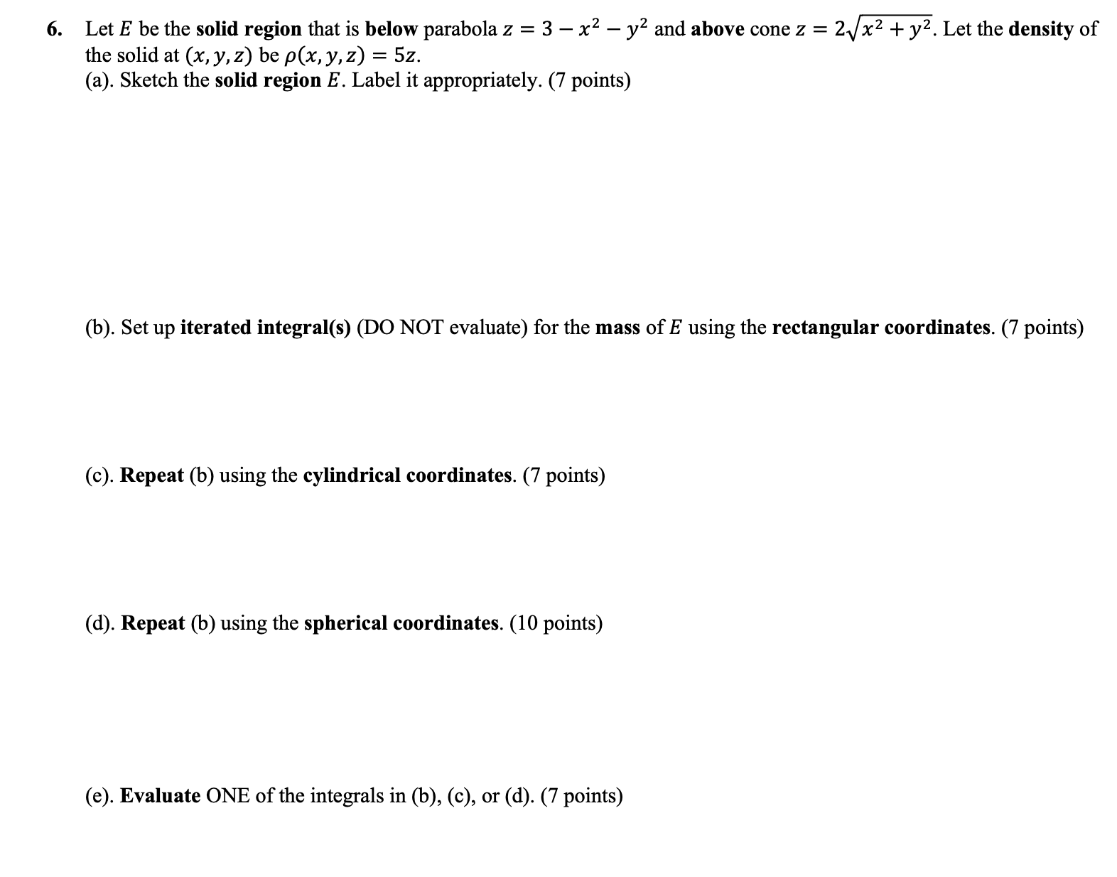 z = 3 - x2 - y and above cone z =