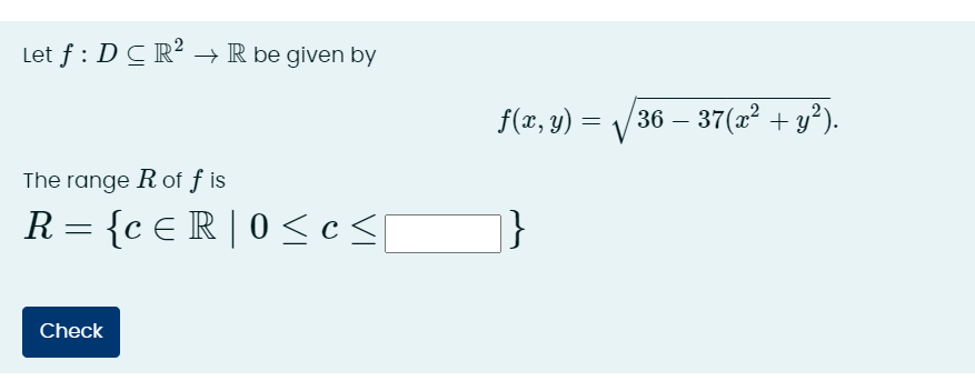 f (x, y) = 1 36 - 37(x2 + y2). The range