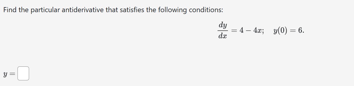 included for you. Antiderivative = + C.A particle is moving as given