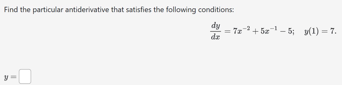 the most general antiderivative for the function 53:2 + 33': 3. Note: