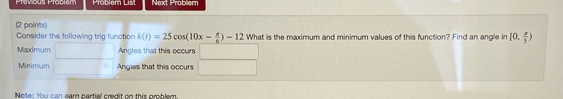 Previous Problem Problem List Next Problem (2 points) Consider the following