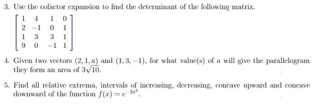  3. U so the cofactor expansion to nd the determinant of