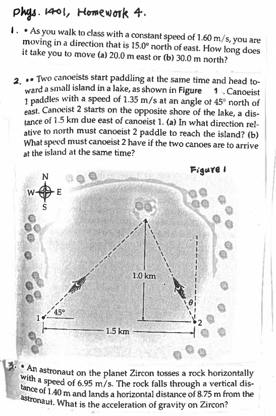 phys. 1401, Homework 4. 1 . . As you walk to