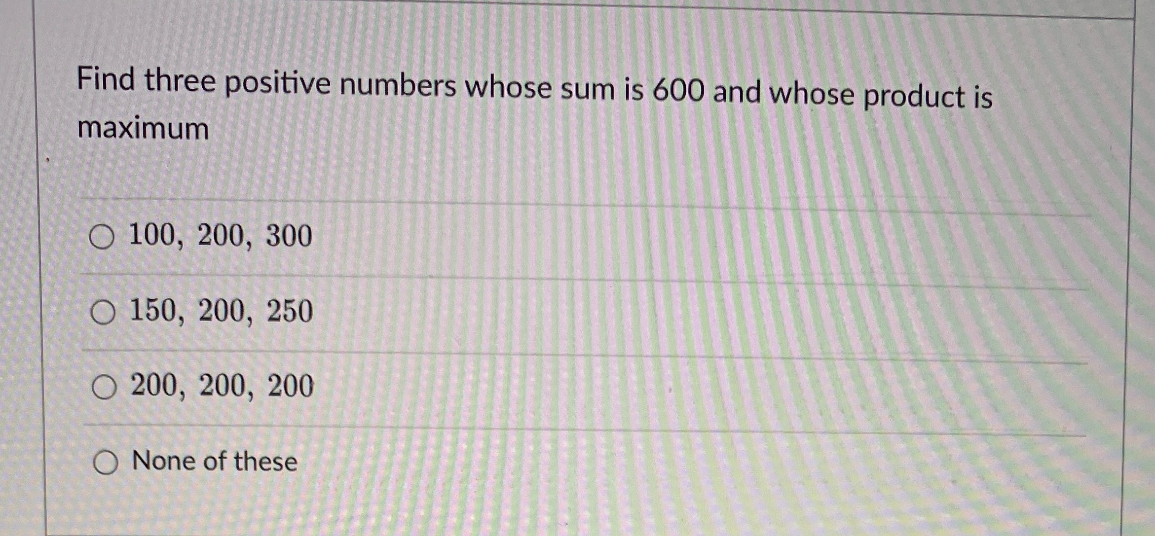 Find three positive numbers whose sum is 600 and whose product is