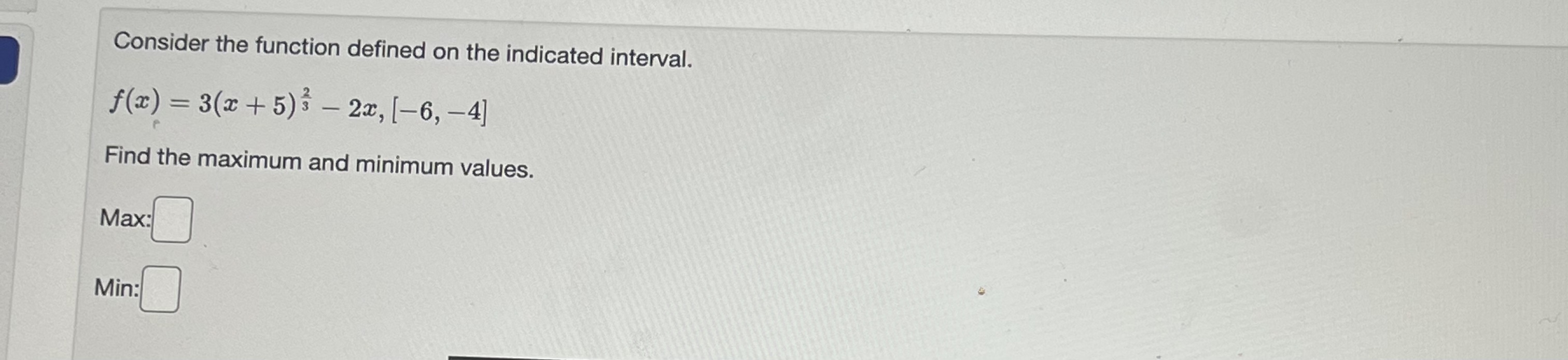  Consider the function defined on the indicated interval. f(x) = 3(2