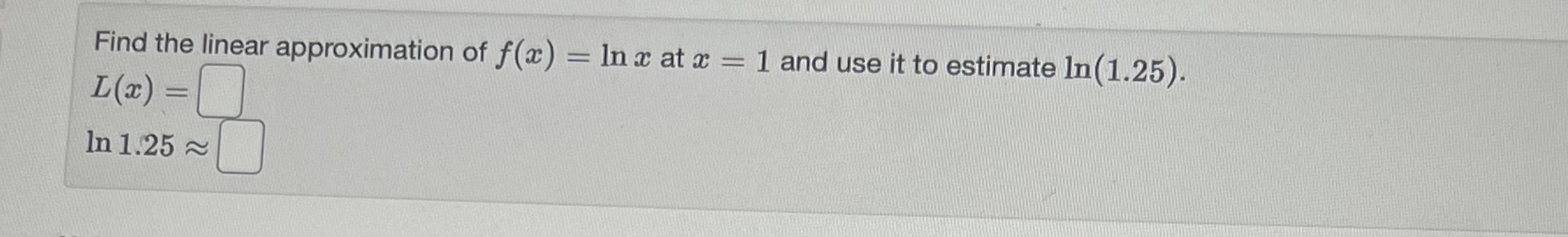 x - 0. Answer: L(x) =[Use linear approximation to approximate v 25.2