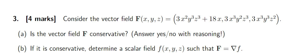  3. [4 marks] Consider the vector field F(m,1 ,2) : (13:1:2y32'3+
