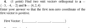4, -2) and b = (4,2,4) Enter your answer so that the