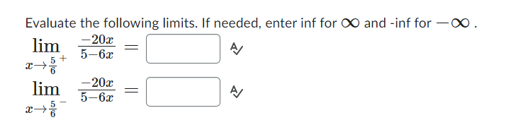  Evaluate the following limits. If needed, enter inf for DO and