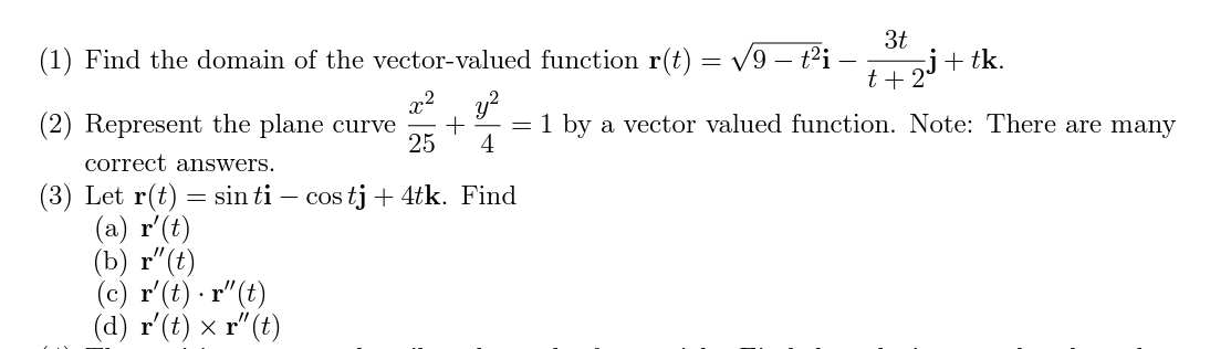 3t (1) Find the domain of the vectorvalued function r(t) :