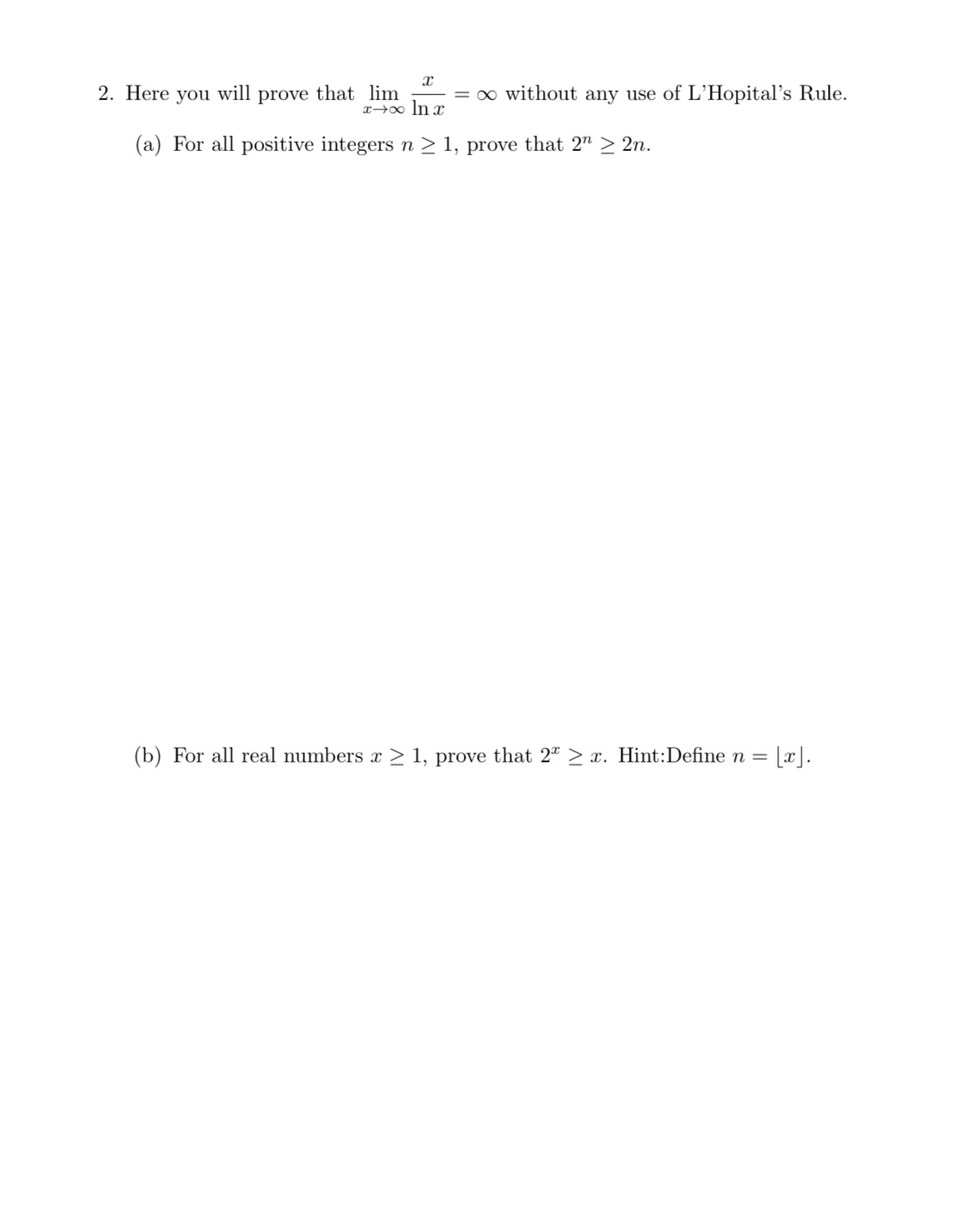 the exponential function. Since e > 2, you may assume that lim
