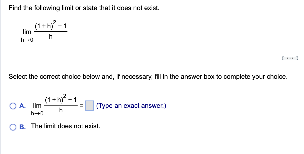 A. lim T = E (Type an exact answer.) h>0 O B.