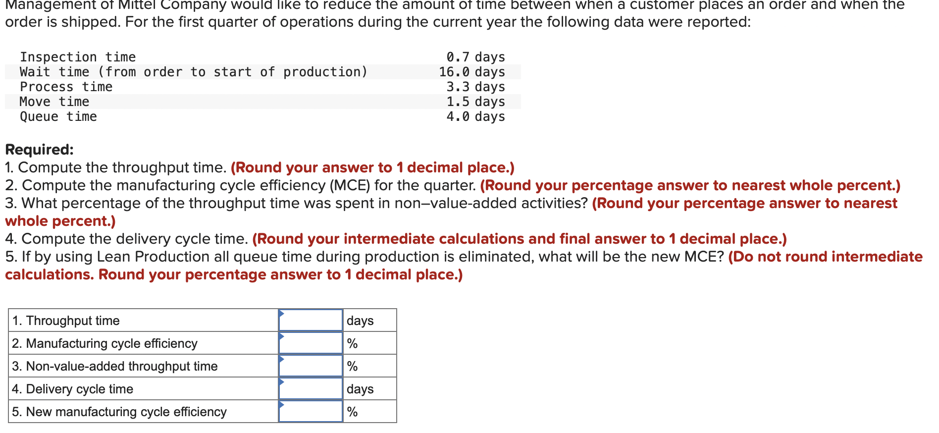 decimal place.) 2. Compute the manufacturing cycle efficiency (MCE) for the quarter.