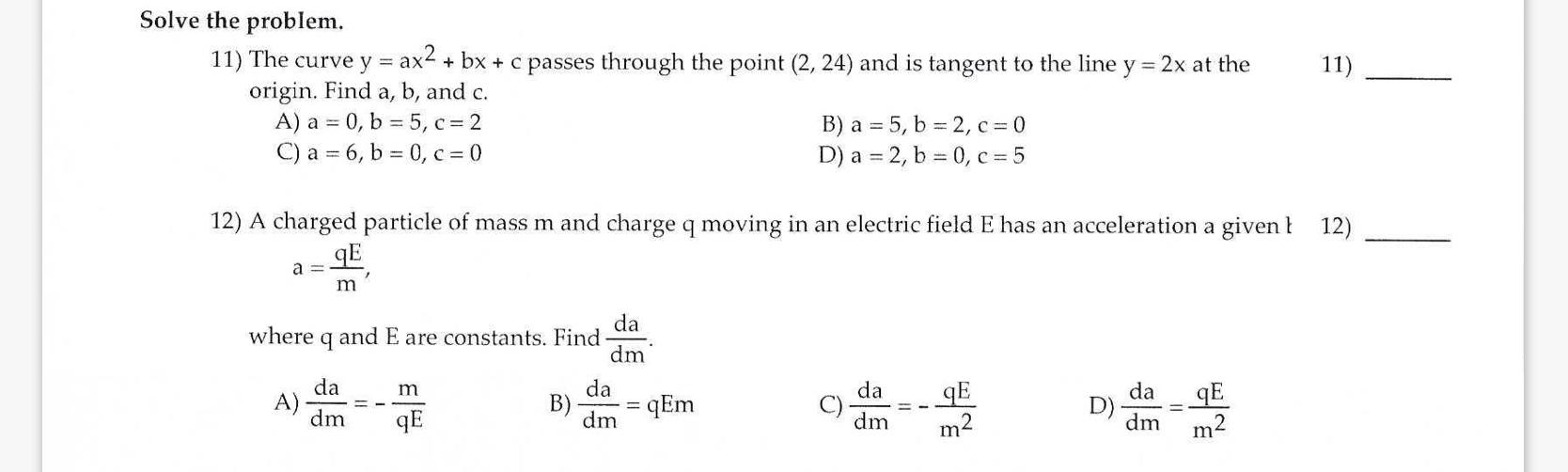 Solve the problem. 11) The curve y = ax2 + bx