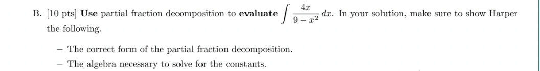  4:; 9332 B. [10 pts] Use partial fraction decomposition to evaluate