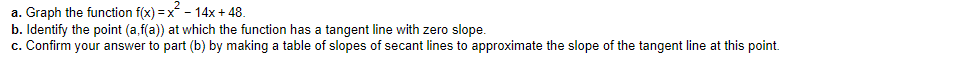 of sacant lines to approximate the slope of the tangent line at