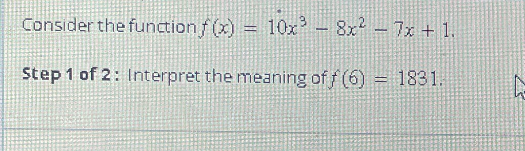 Consider the function f (x) = 10x - 8x* - 7x