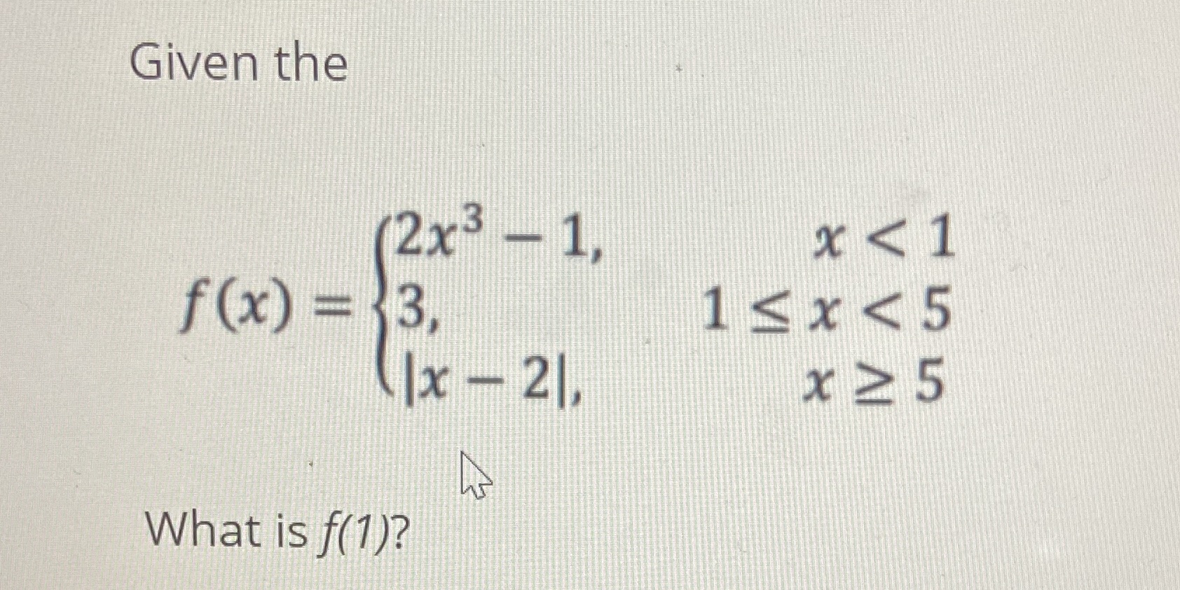 Given the 3, What isf(l)? 1Sx 