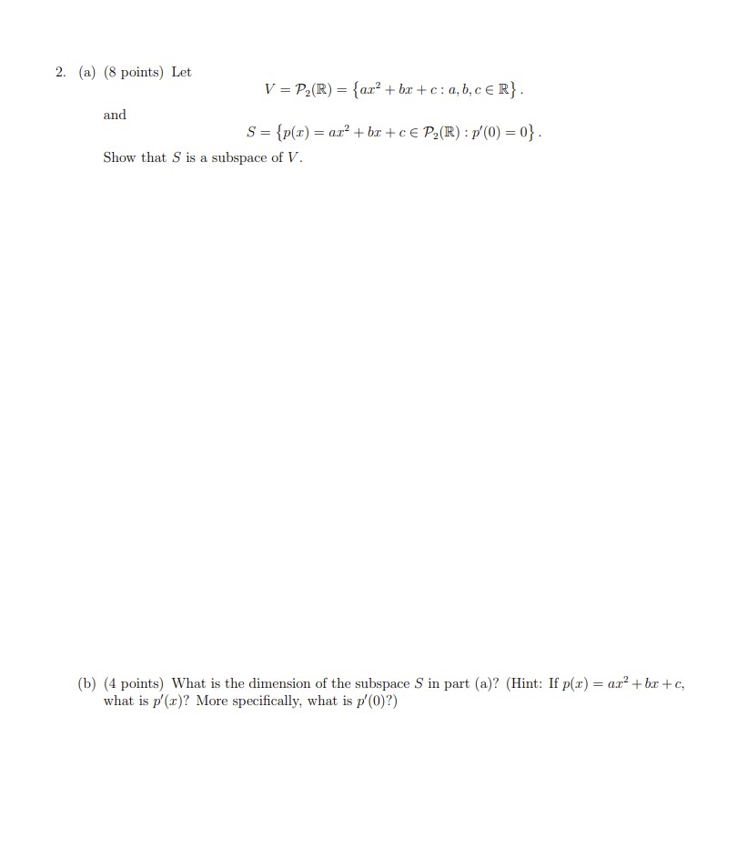 (a) (8 points) Let V = P2(R) = {ar' + br +