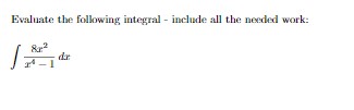 integral is improper and compute the integral, if possible. Use proper notation