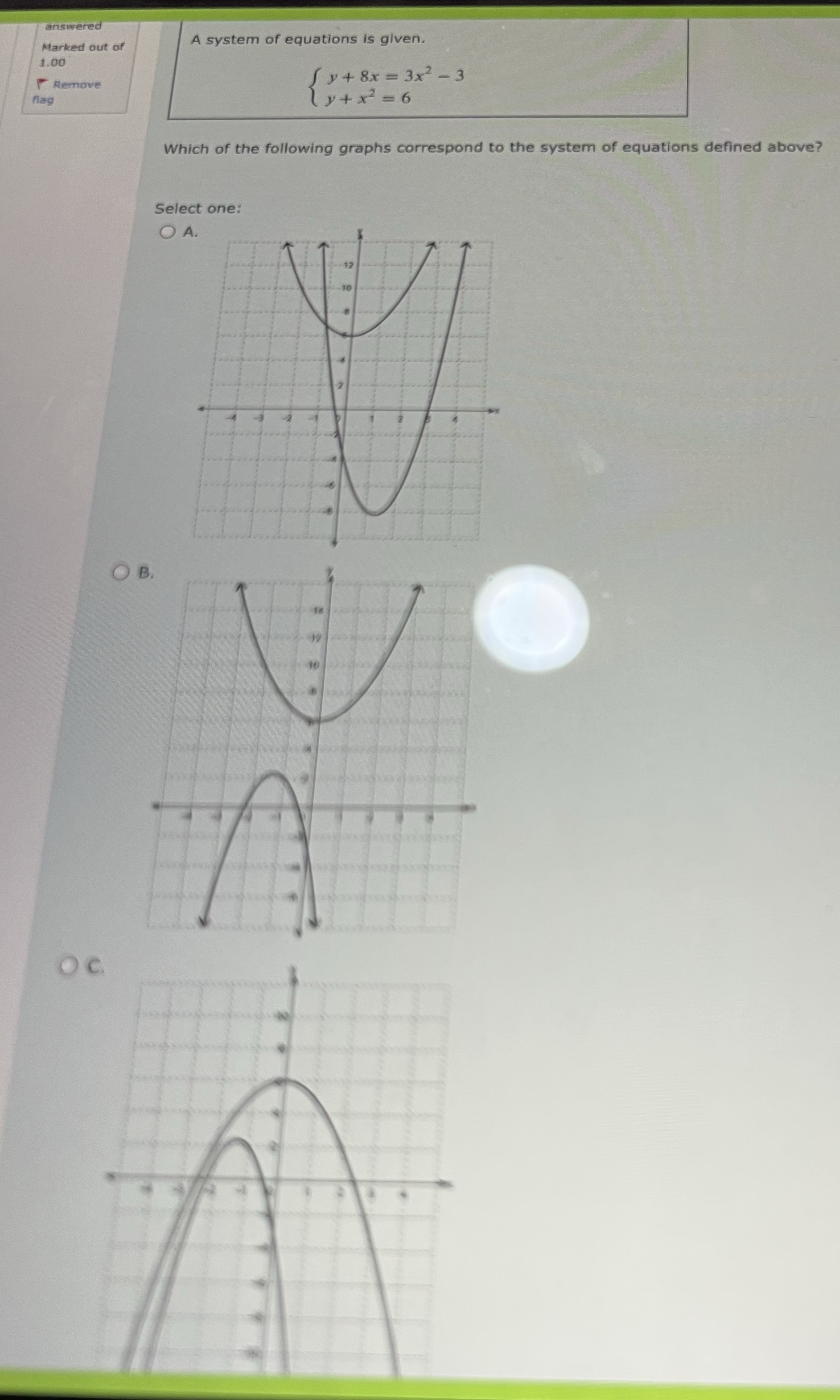 please hurryyy no explanation answer only answered Marked out of A system