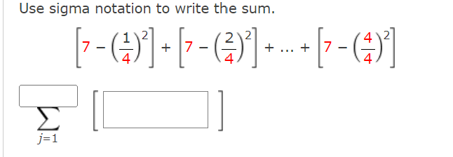 to write the sum. 2 N 7 - + 7 j=1Use upper