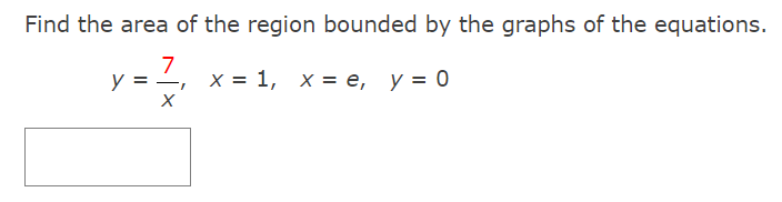 7 y=, X=1, X=e. y=0 X