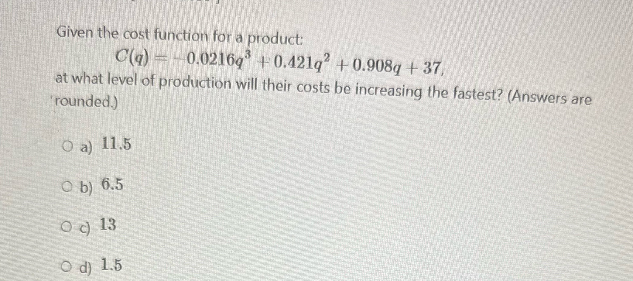 Given the cost function for a product: C(q) - 0.0216q +
