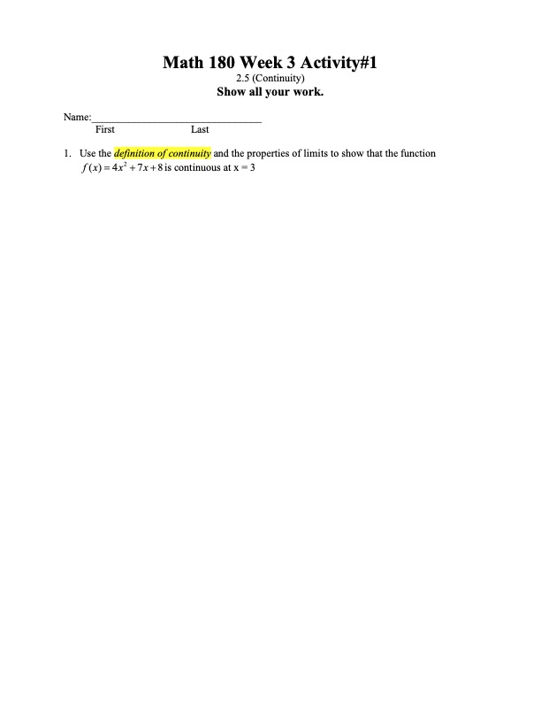 Name: First Last 1. Use the definition of continuity and the properties