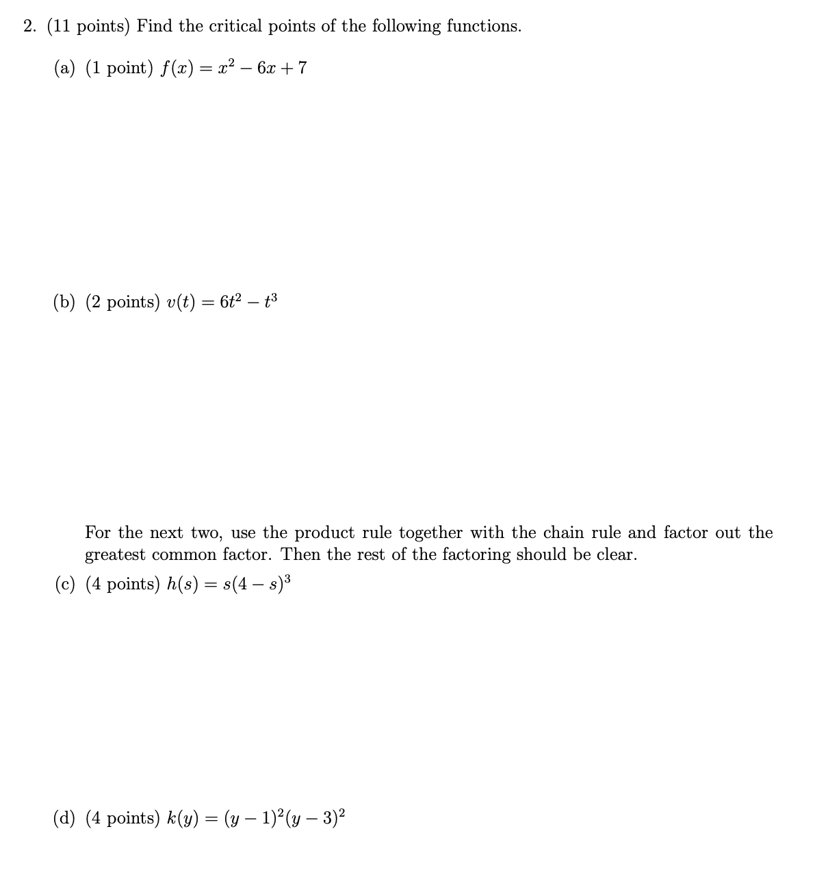  Just (c) and (d). Show all work 2. (11 points) Find