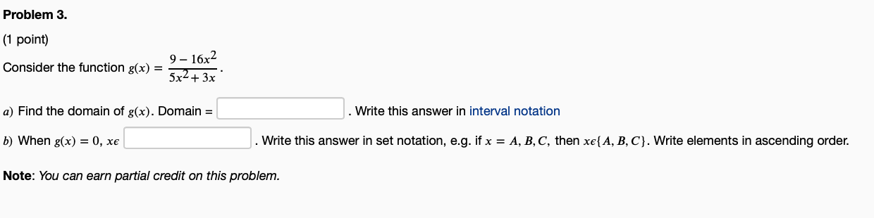  Problem 3. (1 point) 9 16x2 Consider the function x =