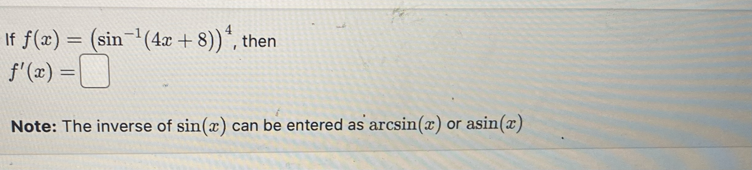 (a) = Note: The inverse of sin (x ) can be entered