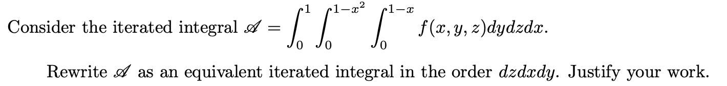  2 11: 1 113 Consider the iterated integral :2? = f