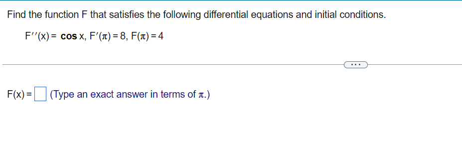 Fun): 15 The function is F(x}= Find the function F that satisfies