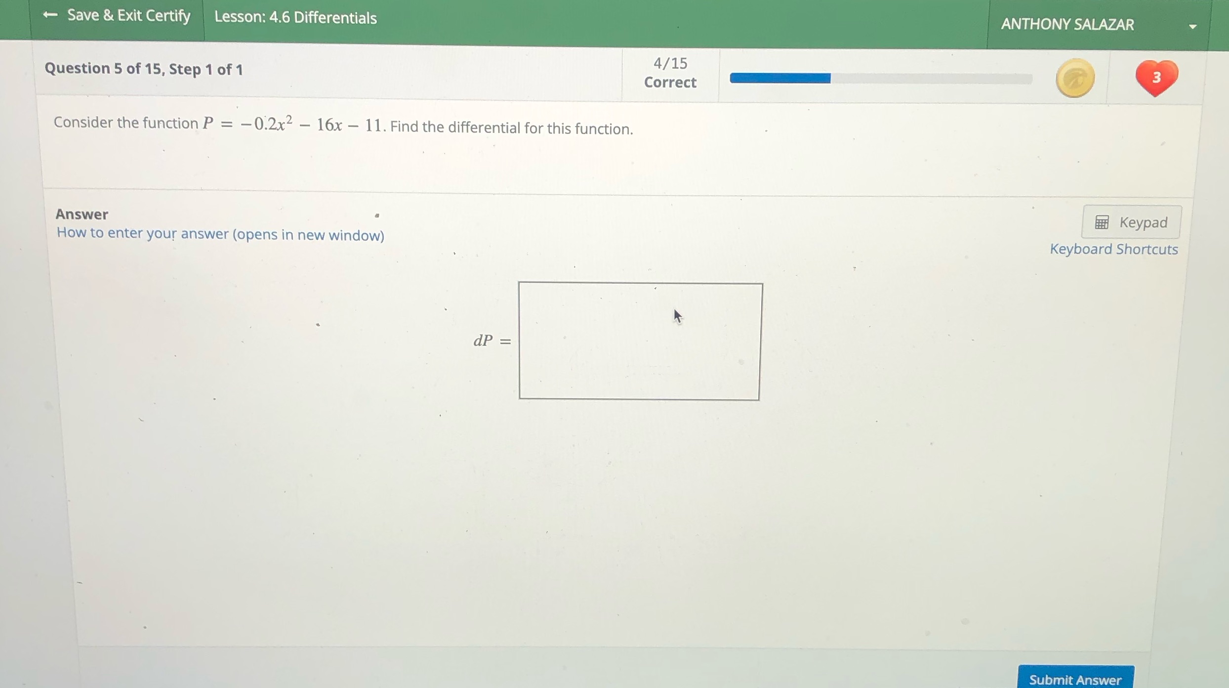 Question 5 of 15, Step 1 of 1 3 Correct Consider the