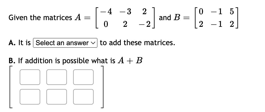 matrices in this order AB. B. If multiplication is possible what is