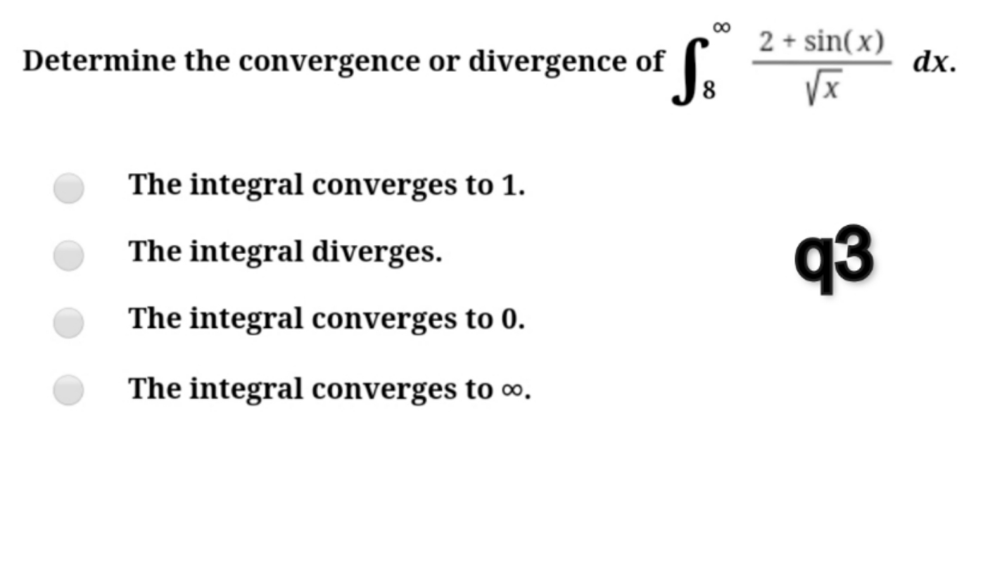 convergence or divergence of dx. 8 Vx The integral converges to 1.