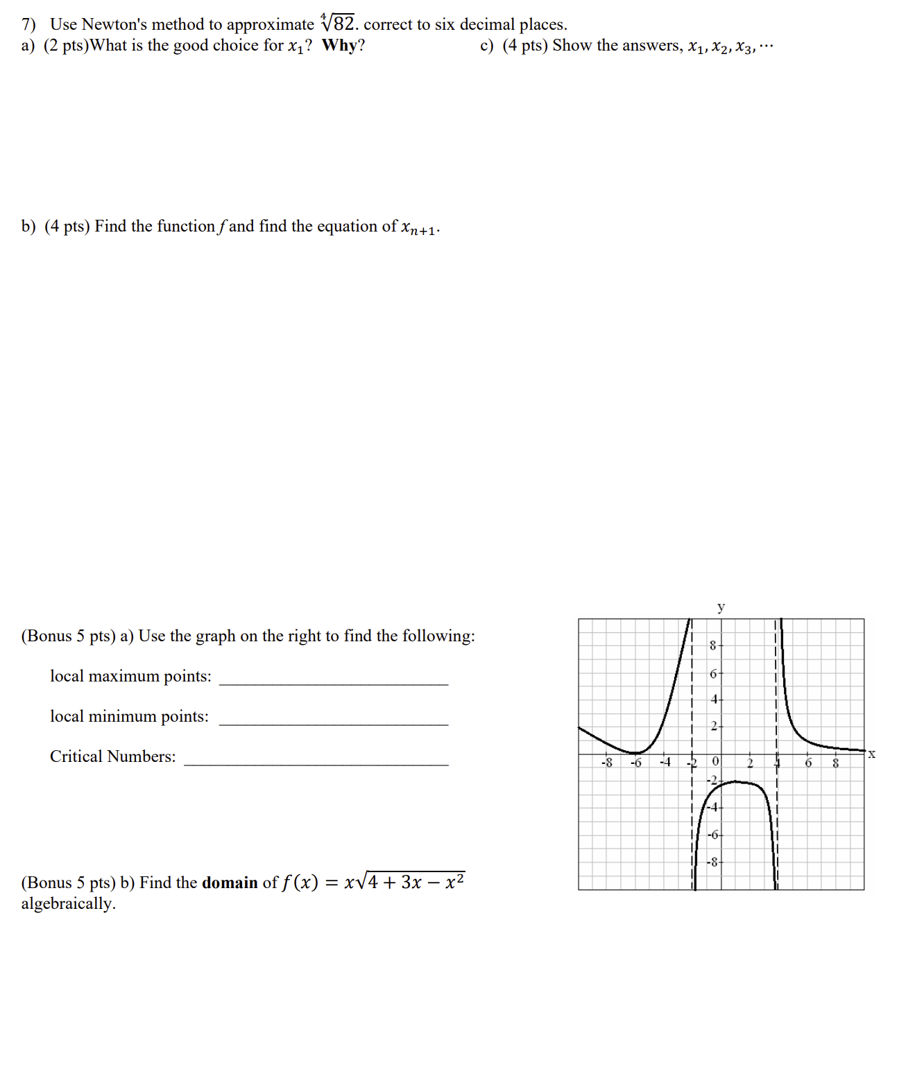 7) Use Newton's method to approximate if 82, correct to six