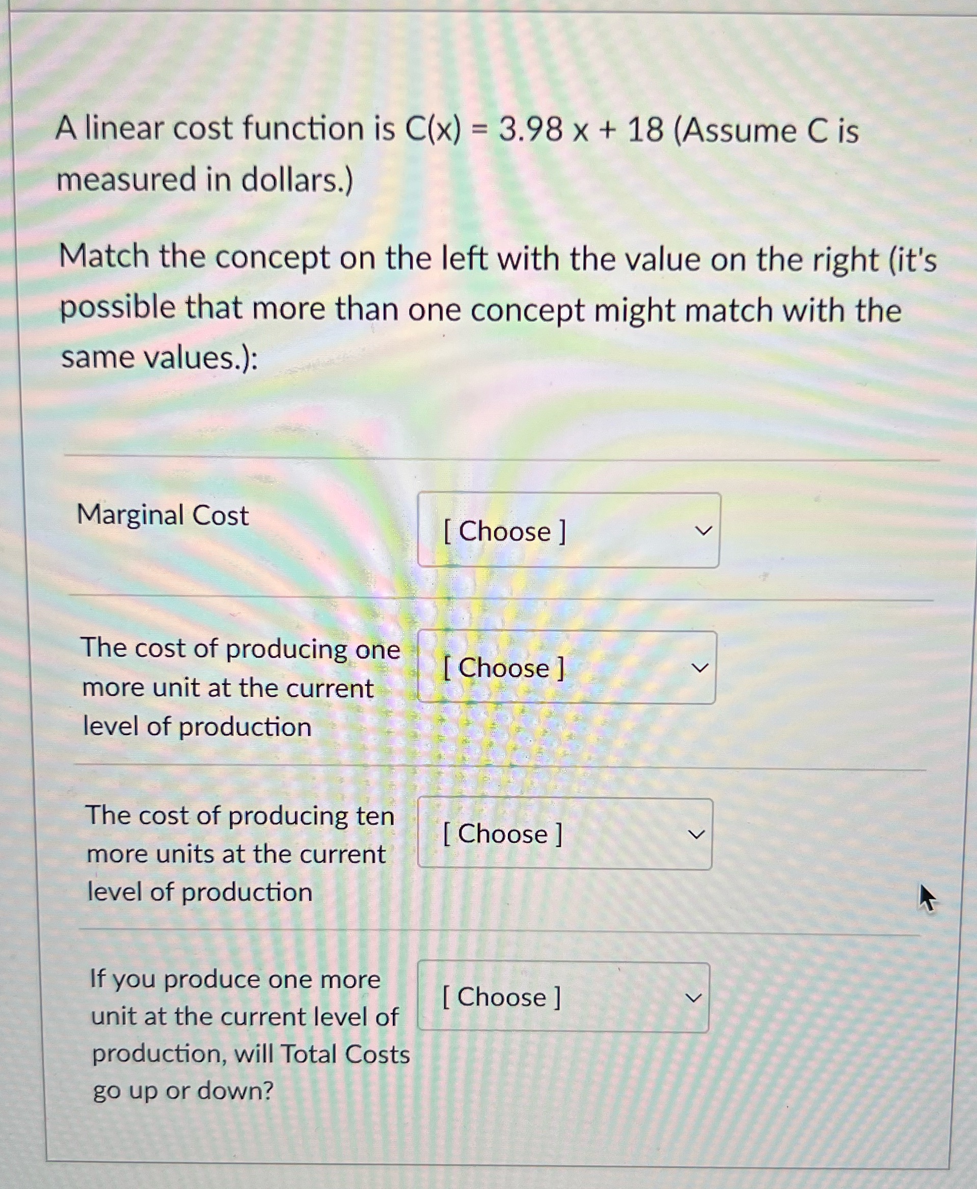 A linear cost function is C(x) = 3.98 x + 18