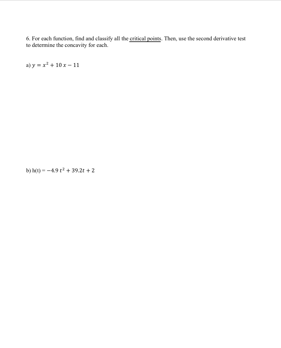 Then, use the second derivative test to determine the concavity for each.