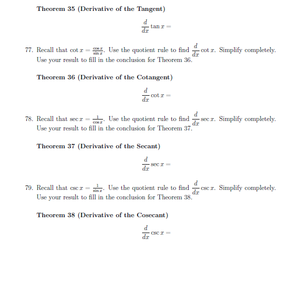 (Derivative of the Tangent) d dr - tan = 77. Recall that