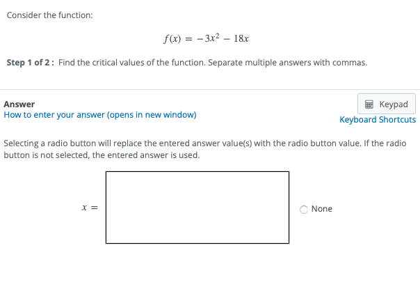 2: Find the critical values of the function. Separate multiple answers with