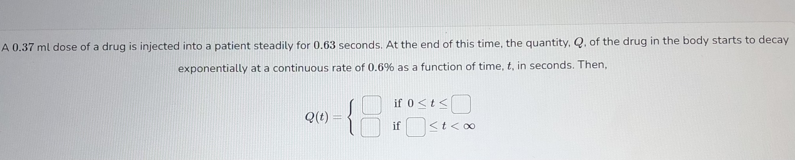 drug in the body starts to decay exponentially at a continuous rate