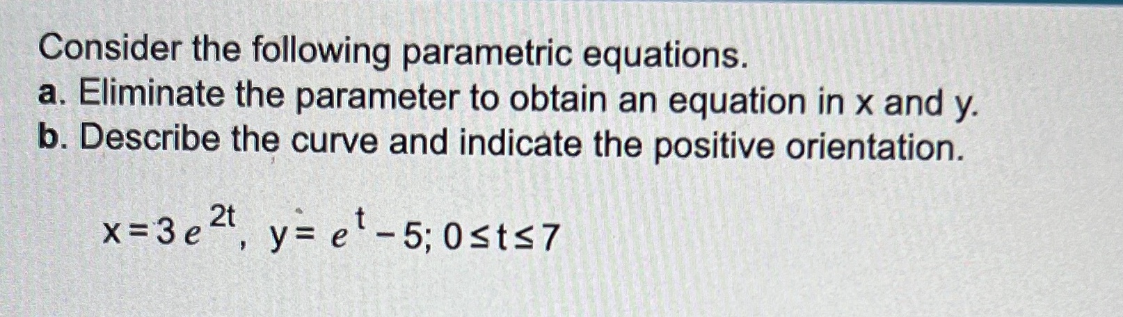 an equation in x and y. b. Describe the curve and indicate