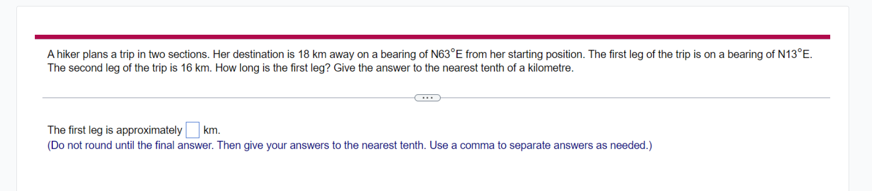  A hiker plans a trip in two sections. Her destination is