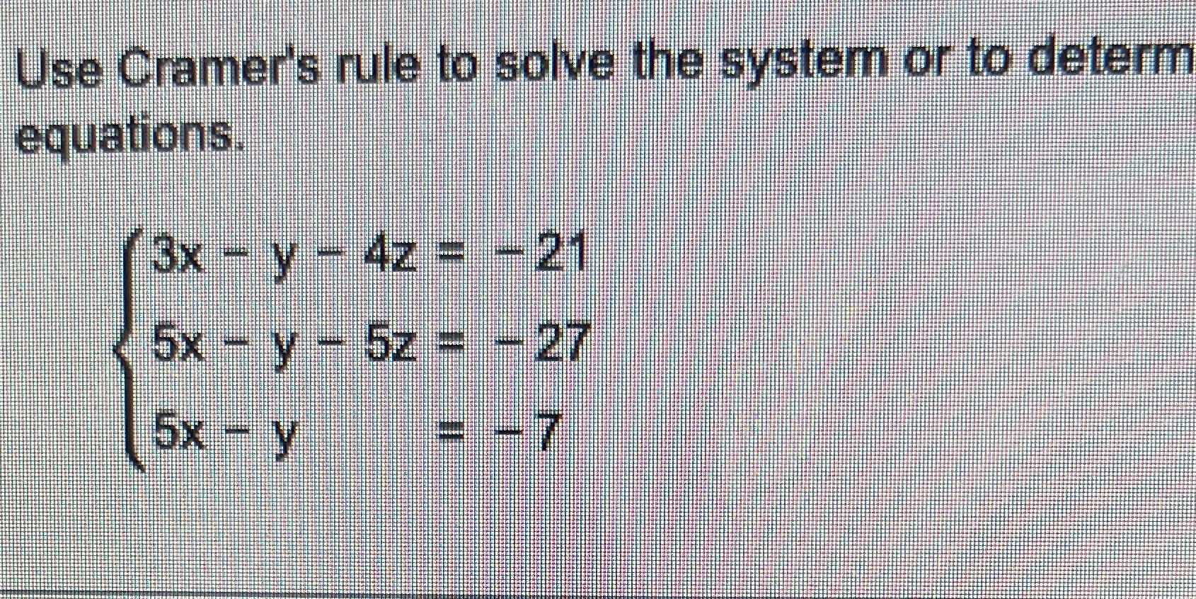 3x - V - 4z = -21 5x - y - 5z